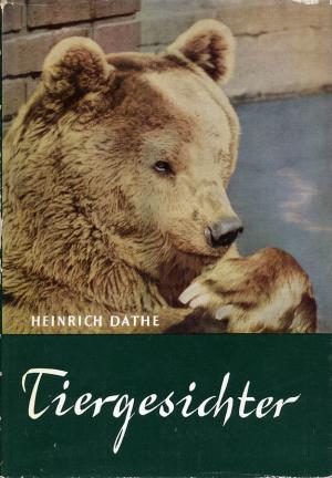 <strong>Tiergesichter</strong>, Heinrich Dathe, A. Ziemsen Verlag, Wittenberg Lutherstadt, 1961