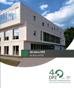 <strong>40 Jahre DPZ, 40 Years of DPZ, 1977-2017 Deutsches Primatenzentrum</strong>, Leibniz-Institut für Primatenforschung, Göttingen