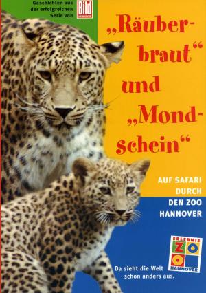 <strong>"Räuberbraut" und "Mondschein"</strong>, Auf Safari durch den Zoo Hannover, Angelika Zahorka, Geschichten aus den erfolgreichen Serie von Bild Hannover