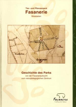 <strong>Geschichte des Parks von der Fasanenaufzucht zum naturpädagogischen Zentrum</strong>, Dr. Brigitte Streich, Ute Kilian, Doris Tyson, Petre Grella, Tier- und Pflanzenpark Fasanerie Wiesbaden, Wiesbaden, 2005