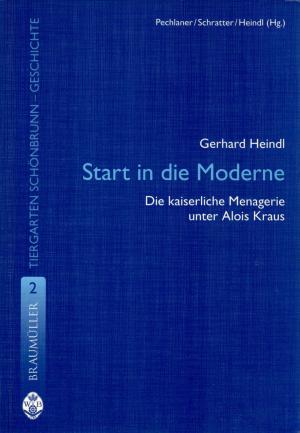 <strong>Start in die Moderne, Die kaiserliche Menagerie unter Alois Kraus</strong>, Band 2, Gerhard Heindl, Braumüller, Wien, 2006
