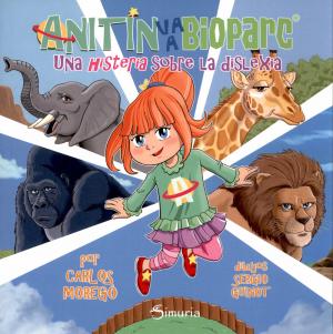 <strong>Anitin va a Bioparc</strong>, Una histeria sobre la dislexia, Carlos Morego, Simuria, 2021