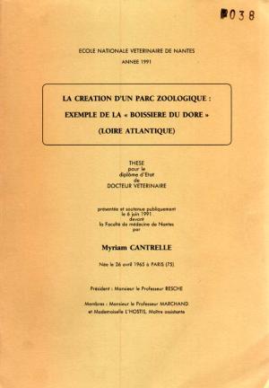 <strong>La création d'un parc zoologique : exemple de la "Boissière du Doré"(Loire Atlantique)</strong>, Dr. Myriam Cantrelle, Thèse pour le diplôme d'Etat de Docteur Vétérinaire, année 1991, Ecole nationale vétérinaire de Nantes, Thèse : N-1991-038