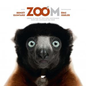 <strong>Zoo'M, Gros plans et petites histoires sur les animaux du zoo</strong>, Benoît Quintard, Eric Isselée, Delachaux et Niestlé, Paris, 2014