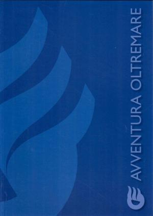 <strong>Aventura Oltremare</strong>, Francesco Benzi, Mario Frau, Grafiche Aurora, Verona, 2013