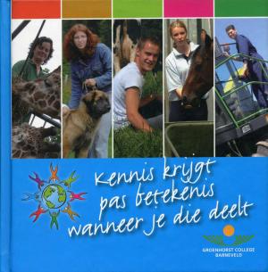 <strong>Kennis krijgt pas betekenis wanneer je die deelt</strong>, Groenhorst College Barneveld, 2008