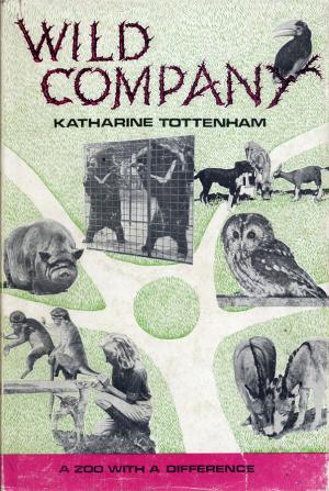 <strong>Wild Company</strong>, Katharine Tottenham, Hodder and Stoughton, London, 1966