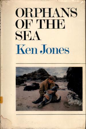 <strong>Orphans of the Sea</strong>, Ken Jones, Harvill Press, London, 1970