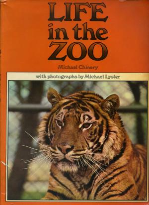 <strong>Life in the Zoo</strong>, Michael Chinery, with photographs by Michael Lyster, Collins, Glasgow and London, 1976