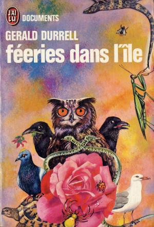 <strong>Féeries dans l'île</strong>, Gerald Durrell, Editions J'ai Lu, Paris, 1972 (<em>My family and other animals</em>, 1956)
