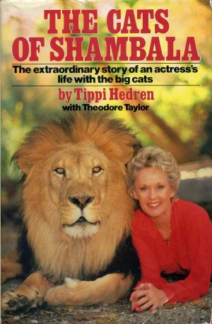 <strong>The Cats of Shambala</strong>, Tippi Hedren, with Theodore Taylor, Simon and Schuster, New York, 1985