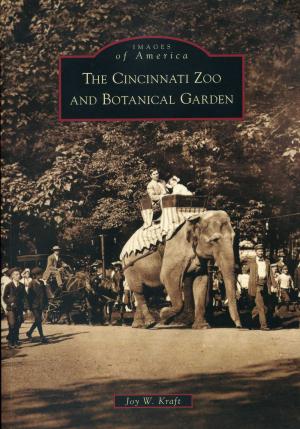 <strong>The Cincinnati Zoo and Botanical Garden</strong>, Images of America, Joy W. Kraft, Arcadia Publishing, Charleston, 2010