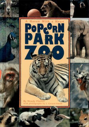 <strong>Popcorn Park Zoo, A Haven With a Heart</strong>, Wendy Pfeffer, Julian Messner, Englewood Cliffs, 1992