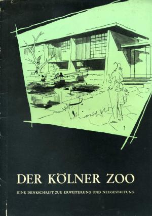 <strong>Der Kölner Zoo, eine Denkschrift zur Erweiterung und Neugestaltung</strong>, 1957