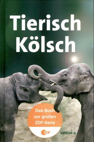 <strong>Tierisch Kölsch</strong>, Renate Marel, edition q, Berlin-Brandenburg, 2007