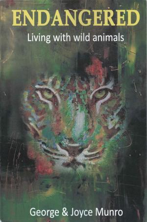 <strong>Endangered</strong>, Living with wild animals, George & Joyce Munro, 2020