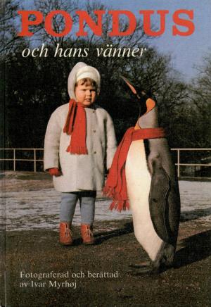 <strong>Pondus och hans vänner</strong>, Ivar Myrhoj, Lademann forlagsaktieselskab, Kobenhavn, 1967, Printed in Germany 1969