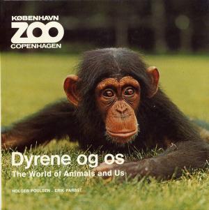 <strong>Dyrene og os, The World of Animals and us</strong>, Holger Poulsen & Erik Parbst