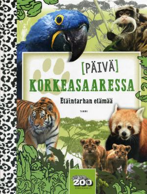 <strong>Päivä Korkeasaaressa, Eläintarhan elämää</strong>, Kustannusosakeyhtiö Tammi, Helsinki, 2015,