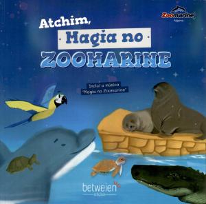 <strong>Atchim, Magia no Zoomarine</strong>, Zoomarine Algarve, Betweien ediçoes, 2021
