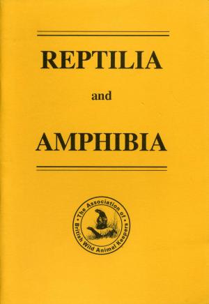 <strong>Reptilia and amphibia</strong>, Proceedings of the 16th annual ABWAK symposium, Edited by Nigel Platt, The Association of British Wild Animal Keepers, 1991