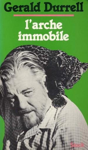 <strong>L'Arche immobile</strong>, Gerald Durrell, Editions Stock, Paris, 1977 (<em>The stationary ark</em>, 1976)