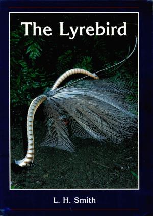 <strong>The Lyrebird</strong>, L. H. Smith, Superior Press Pty Ltd, West Heidelberg, Healesville Sanctuary, Healesville